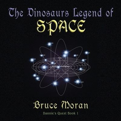 Cover for Bruce Moran · The Dinosaurs Legend of Space (Paperback Book) (2024)