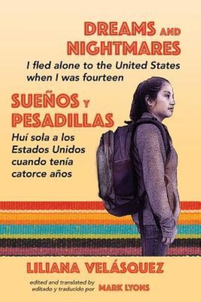Cover for Liliana Velasquez · Dreams and Nightmares I Fled Alone to the United States When I Was Fourteen (Paperback Book) (2017)