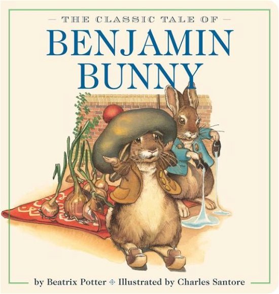 The Classic Tale of Benjamin Bunny Oversized Padded Board Book: The Classic Edition by acclaimed illustrator, Charles Santore - Oversized Padded Board Books - Beatrix Potter - Books - HarperCollins Focus - 9781604339390 - January 7, 2020