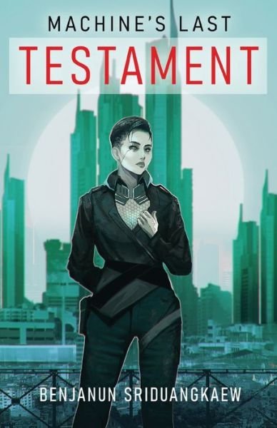 Machine's Last Testament - Benjanun Sriduangkaew - Böcker - Prime Books - 9781607015390 - 4 maj 2020