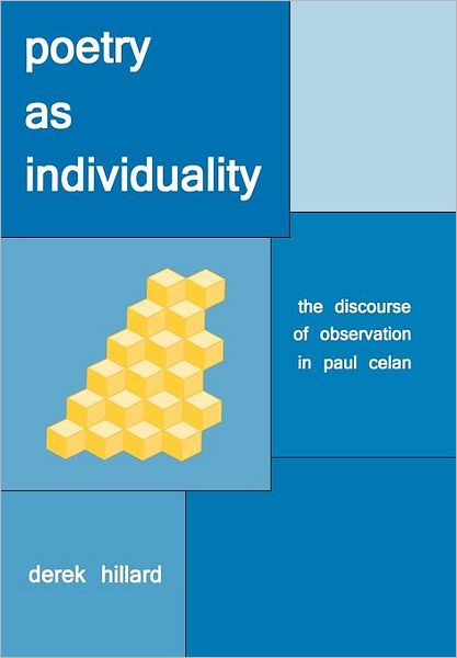 Cover for Derek Hillard · Poetry as Individuality: The Discourse of Observation in Paul Celan (Hardcover Book) (2010)