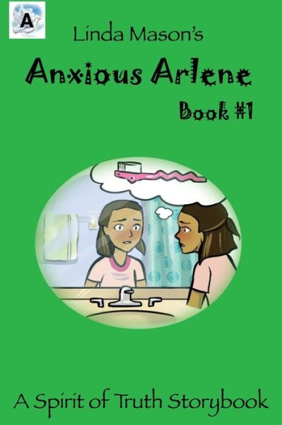 Cover for Linda C Mason · Anxious Arlene (Paperback Book) (2016)