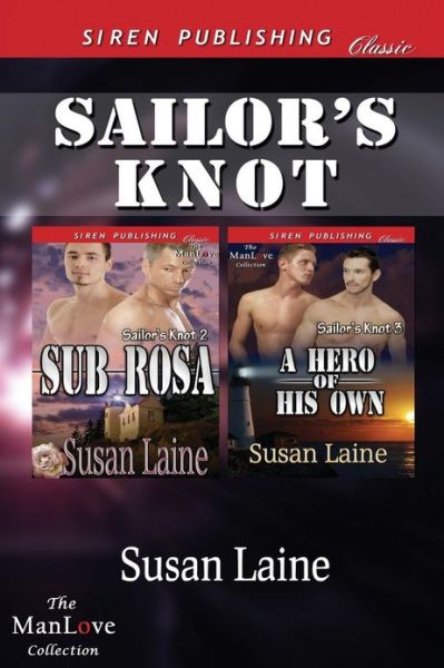 Cover for Susan Laine · Sailor's Knot [sub Rosa: a Hero of His Own] (Siren Publishing Classic Manlove) (Paperback Book) (2013)