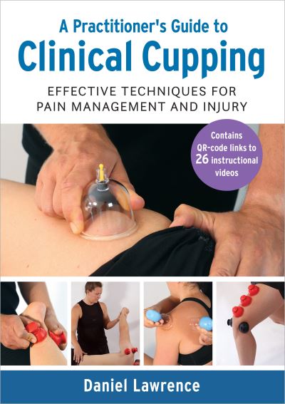 Cover for Daniel Lawrence · Practitioner's Guide to Clinical Cupping (Bok) (2023)