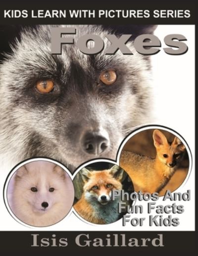 Cover for Isis Gaillard · Foxes : Kids Learn With Pictures Book 23 (Book) (2020)