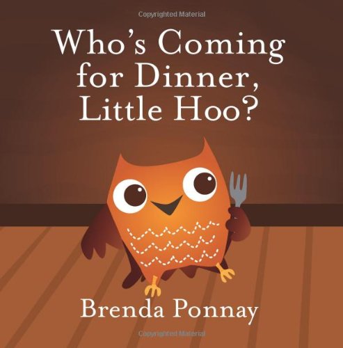 Who's Coming for Dinner, Little Hoo? - Brenda Ponnay - Books - Xist Publishing - 9781623954390 - November 8, 2012