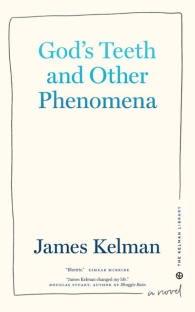 Cover for James Kelman · God's Teeth and Other Phenomena (Taschenbuch) (2022)
