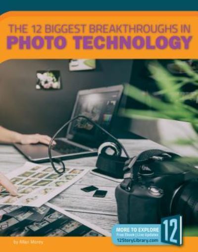 Cover for Blake Hoena · The 12 Biggest Breakthroughs in Photo Technology (Inbunden Bok) (2019)