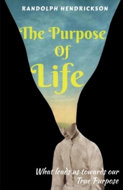 Cover for Randolph Hendrickson · Purpose of Life (Buch) (2020)