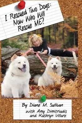 Diane M Sullivan · I Rescued Two Dogs (Paperback Bog) (2017)