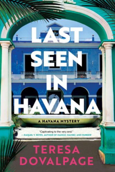 Cover for Teresa Dovalpage · Last Seen in Havana (Hardcover Book) (2024)