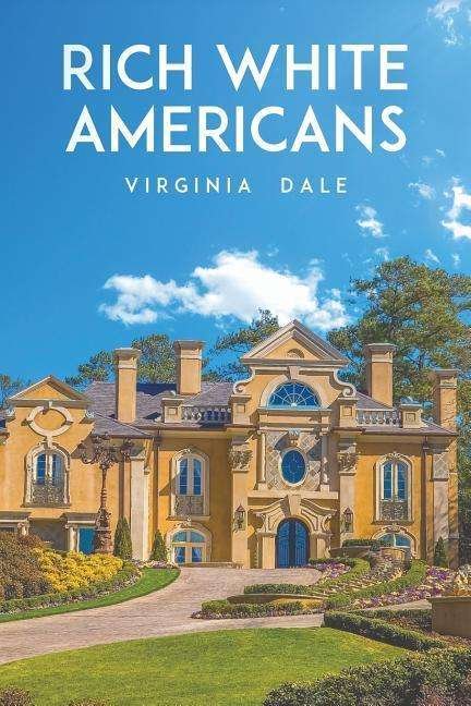Virginia Dale · Rich White Americans (Pocketbok) (2019)