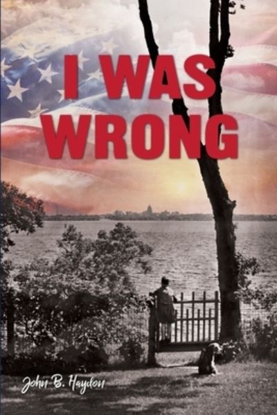 Cover for John B Haydon · I Was Wrong, But We Can Make It Right: Achieving Racial Equality (Paperback Book) (2021)