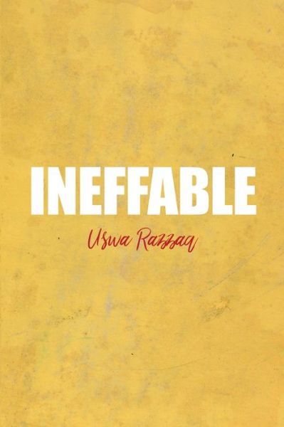 Ineffable - Uswa Razzaq - Kirjat - Dorrance Publishing Co. - 9781646104390 - perjantai 13. joulukuuta 2019