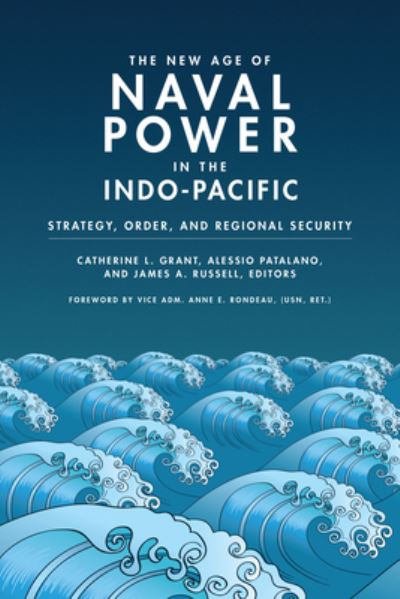Cover for The New Age of Naval Power in the Indo-Pacific: Strategy, Order, and Regional Security (Paperback Bog) (2023)