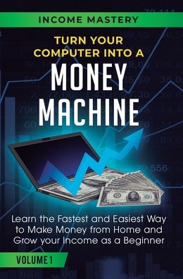 Cover for Phil Wall · Turn Your Computer Into a Money Machine (Hardcover Book) (2020)