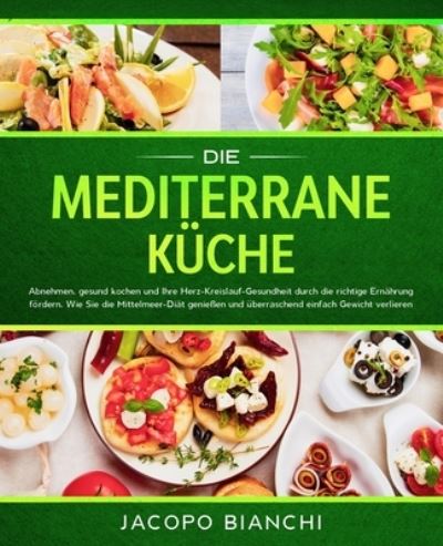 Cover for Jacopo Bianchi · Die Mediterrane Küche (Book) (2019)