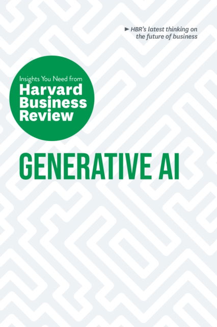 Generative AI: The Insights You Need from Harvard Business Review - HBR Insights Series - Harvard Business Review - Livres - Harvard Business Review Press - 9781647826390 - 30 janvier 2024