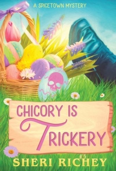 Cover for Sheri Richey · Chicory is Trickery (Hardcover Book) (2020)