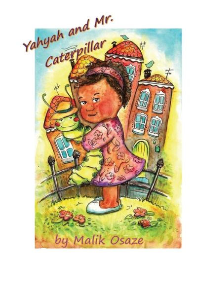 Cover for Malik Osaze · Yahyah and Mister Caterpillar (Paperback Book) (2020)