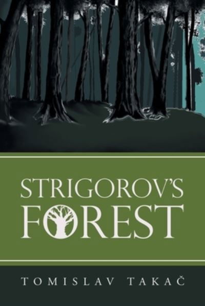 Cover for Tomislav Takac · Strigorov's Forest (Paperback Book) (2022)