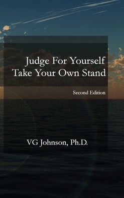 Judge For Yourself, Take Your Own Stand - Vg Johnson - Bøker - Lulu Press - 9781667105390 - 14. mai 2021