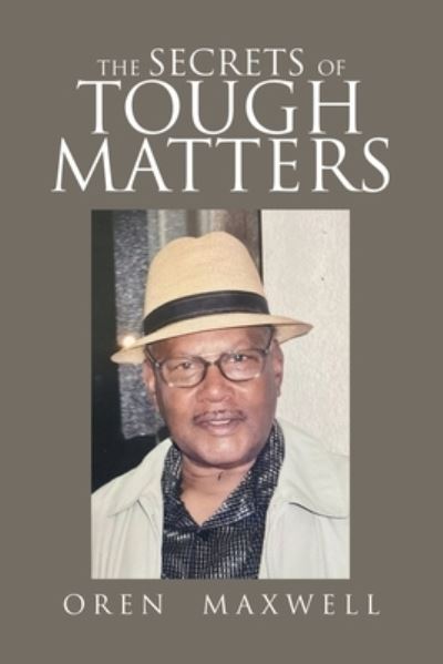 Cover for Oren Maxwell · Secrets of Tough Matters (Book) (2023)