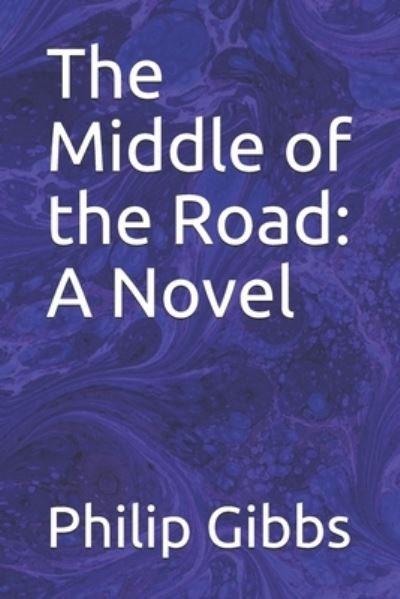 Cover for Philip Gibbs · The Middle of the Road (Paperback Book) (2019)