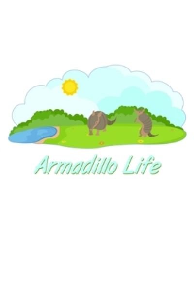 Cover for Tobddesigns Publishing · Armadillo Life (Paperback Book) (2019)