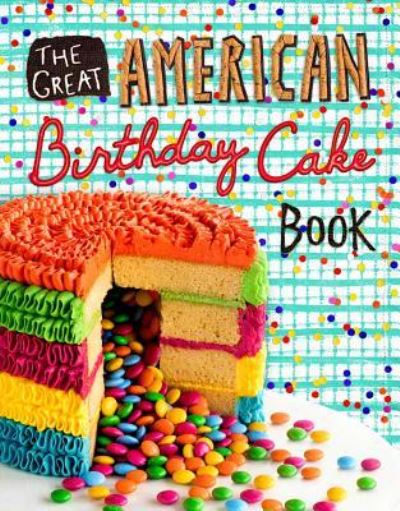 Cover for Dean Brettschneider · Great American Birthday Cake Book (Bok) (2017)