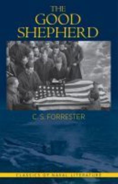 Cover for C.S. Forester · The Good Shepherd - The Classics of Naval Literature (Innbunden bok) (2020)