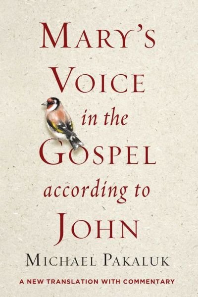 Cover for Michael Pakaluk · Mary's Voice in the Gospel According to John: A New Translation with Commentary (Taschenbuch) (2022)