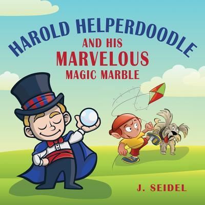 Cover for J Seidel · Harold Helperdoodle and His Marvelous Magic Marble (Paperback Book) (2018)