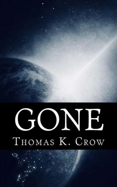 Cover for Thomas K Crow · Gone (Paperback Bog) (2018)