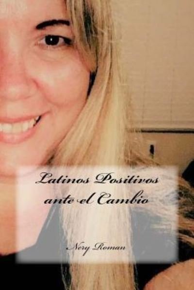 Cover for Nery Roman · Latinos Positivos ante el Cambio (Paperback Bog) (2018)