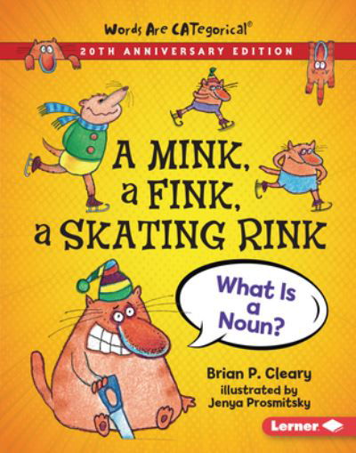 Mink, a Fink, a Skating Rink, 20th Anniversary Edition - Brian P. Cleary - Książki - Lerner Publishing Group - 9781728428390 - 1 sierpnia 2021