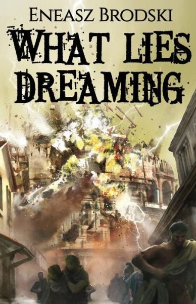 Cover for Eneasz Brodski · What Lies Dreaming (Paperback Book) (2019)