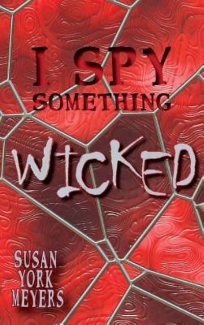 Cover for Susan York Meyers · I Spy Something Wicked (Hardcover Book) (2019)