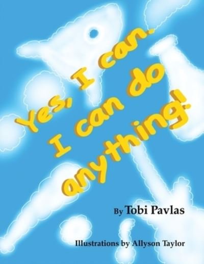 Cover for Tobi Pavlas · Yes, I Can. I Can Do Anything! (Paperback Book) (2019)