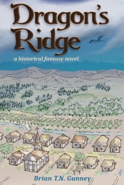 Cover for Brian T N Gunney · Dragon's Ridge: A historical fantasy novel (Paperback Book) (2021)