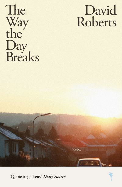 Cover for David Roberts · The Way the Day Breaks (Paperback Book) (2023)