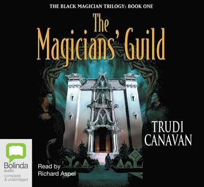 The Magicians' Guild - The Black Magician Trilogy - Trudi Canavan - Lydbok - Bolinda Publishing - 9781741636390 - 1. mars 2007
