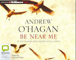 Cover for Andrew O'hagan · Be Near Me (Hörbuch (CD)) [Unabridged edition] (2012)