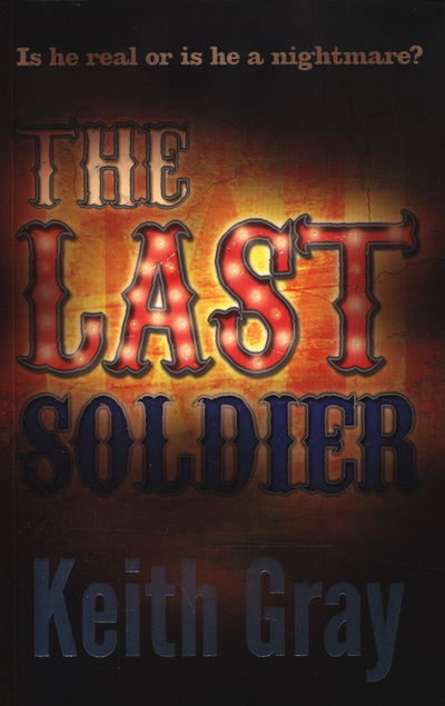 Cover for Keith Gray · The Last Soldier (Paperback Book) (2015)