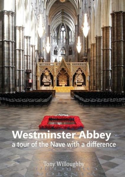 Cover for Tony Willoughby · Westminster Abbey - a tour of the Nave with a difference (Paperback Book) (2018)