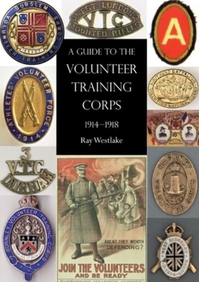 Cover for Ray Westlake · A Guide to the Volunteer Training Corps 1914-1918 (Paperback Book) (2020)