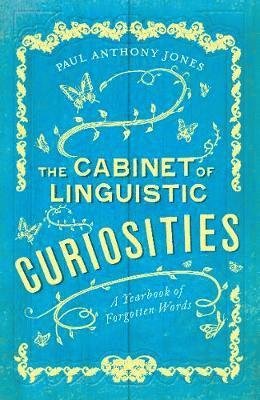 Cover for Paul Anthony Jones · The Cabinet of Linguistic Curiosities: A Yearbook of Forgotten Words (Paperback Bog) [2 New edition] (2019)