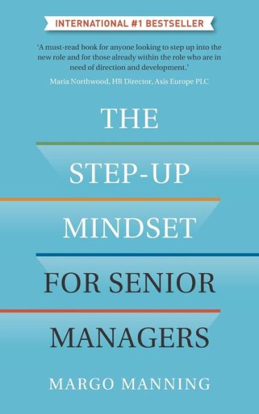 The Step-Up Mindset for Senior Managers - Margo Manning - Books - Rethink Press - 9781784529390 - June 8, 2021