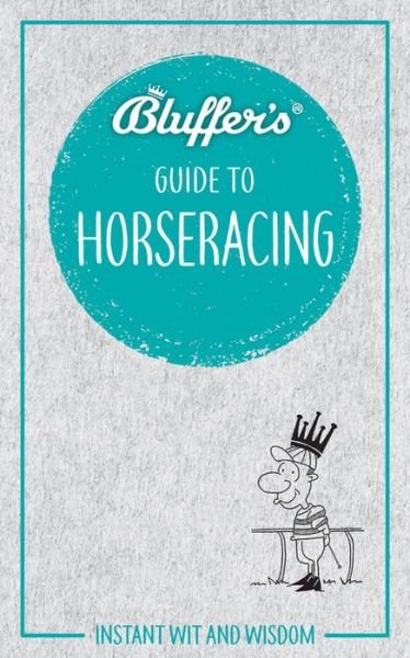 Cover for David Ashforth · Bluffer's Guide to Horseracing: Instant wit and wisdom (Pocketbok) (2018)