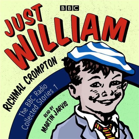 Cover for Richmal Crompton · Just William: A BBC Radio Collection: Classic readings from the BBC archive (Audiobook (CD)) [Unabridged edition] (2017)